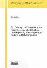 Ein Beitrag zur Zustandsraummodellierung, Identifikation und Regelung von Temperaturfeldern in Mehrzonenöfen