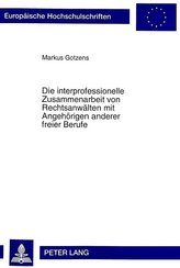 Die interprofessionelle Zusammenarbeit von Rechtsanwälten mit Angehörigen anderer freier Berufe