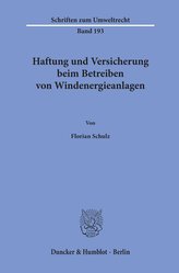 Haftung und Versicherung beim Betreiben von Windenergieanlagen.