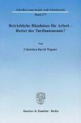 Betriebliche Bündnisse für Arbeit - Retter der Tarifautonomie?