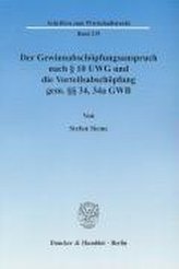 Der Gewinnabschöpfungsanspruch nach § 10 UWG und die Vorteilsabschöpfung gem. §§ 34, 34a GWB