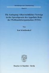 Die Auslegung völkerrechtlicher Verträge in der Spruchpraxis des Appellate Body der Welthandelsorganisation (WTO)
