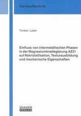 Einfluss von intermetallischen Phasen in der Magnesiumknetlegierung AZ31 auf Rekristallisation, Texturausbildung und mechanische