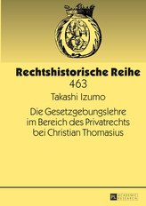 Die Gesetzgebungslehre im Bereich des Privatrechts bei Christian Thomasius