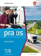 Praxis Wirtschaft 7 / 8. Schülerband. Sachsen-Anhalt