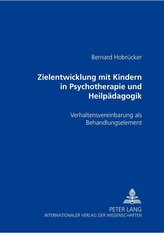 Zielentwicklung mit Kindern in Psychotherapie und Heilpädagogik