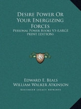  DESIRE POWER OR YOUR ENERGIZING FORCES