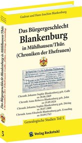 Das Bürgergeschlecht Blankenburg in Mühlhausen/Thür. - Band 5