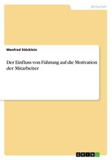 Der Einfluss von Führung auf die Motivation der Mitarbeiter