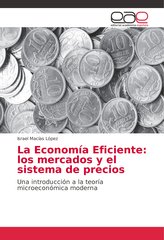 La Economía Eficiente: los mercados y el sistema de precios