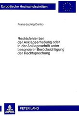 Rechtsfehler bei der Anklageerhebung oder in der Anklageschrift unter besonderer Berücksichtigung der Rechtsprechung