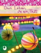 Dein Leben sei ein Fest