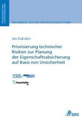 Priorisierung technischer Risiken zur Planung der Eigenschaftsabsicherung auf Basis von Unsicherheit