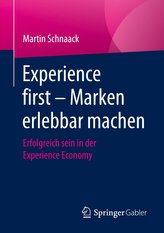 Experience first - Marken erlebbar machen