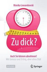 Zu dick? Auch Sie können abnehmen!