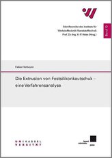 Die Extrusion von Festsilikonkautschuk - eine Verfahrensanalyse