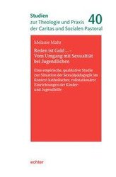Reden ist Gold ... - Vom Umgang mit Sexualität bei Jugendlichen