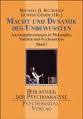 Macht und Dynamik des Unbewußten Bd. 1