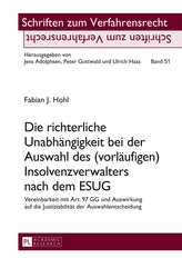Die richterliche Unabhängigkeit bei der Auswahl des (vorläufigen) Insolvenzverwalters nach dem ESUG