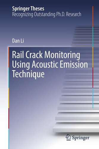 Rail Crack Monitoring Using Acoustic Emission Technique Rail Crack Monitoring Using Acoustic Emission Technique