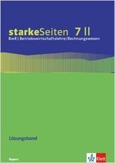 starkeSeiten BwR - Betriebswirtschaftslehre/ Rechnungswesen 7 II. Lösungsband zum Arbeitsheft Klasse 7. Ausgabe Bayern Realschul