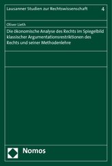 Die ökonomische Analyse des Rechts im Spiegelbild klassischer Argumentationsrestriktionen des Rechts und seiner Methodenlehre