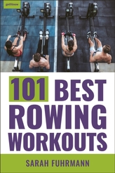  101 Best Rowing Workouts