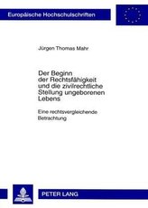 Der Beginn der Rechtsfähigkeit und die zivilrechtliche Stellung ungeborenen Lebens