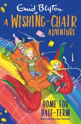 A Wishing-Chair Adventure: Home for Half-Term