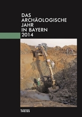 Das archäologische Jahr in Bayern 2014