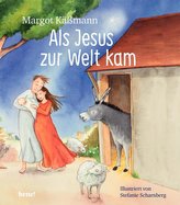 Als Jesus zur Welt kam - ein Bilderbuch für Kinder ab 5 Jahren