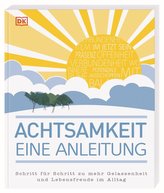 Achtsamkeit - eine Anleitung