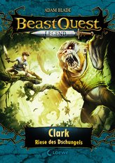 Beast Quest Legend 8 - Clark, Riese des Dschungels