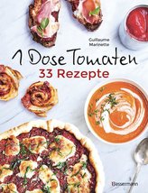 1 Dose Tomaten - 33 Gerichte, in denen Dosentomaten bzw. Paradeiser die Hauptrolle spielen. Mit wenigen weiteren Zutaten. Das Ko