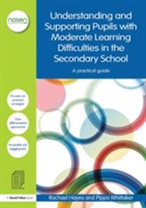  Understanding and Supporting Pupils with Moderate Learning Difficulties in the Secondary School