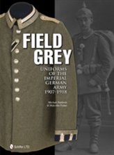  Field Grey Uniforms of the Imperial German Army, 1907-1918