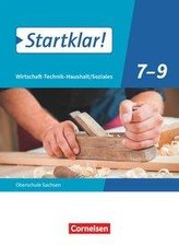 Startklar! 7.-9. Schuljahr - Wirtschaft-Technik-Haushalt/Soziales - Sachsen - Schülerbuch