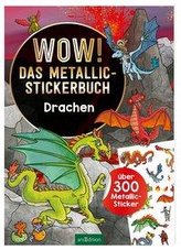 Wow! Das Metallic-Stickerbuch - Drachen