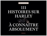 111 histoires sur Harley à connaître absolument