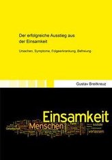 Der erfolgreiche Ausstieg aus der Einsamkeit