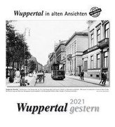Wuppertal gestern 2021. Kalender