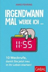 Irgendwann mal werde ich ...