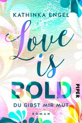 Love is Bold - Du gibst mir Mut
