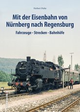 Mit der Eisenbahn von Nürnberg nach Regensburg