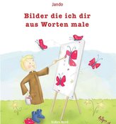 Bilder die ich dir aus Worten male
