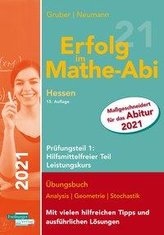Erfolg im Mathe-Abi 2021 Hessen Leistungskurs Prüfungsteil 1: Hilfsmittelfreier Teil