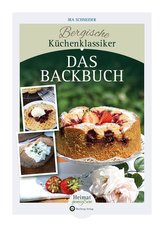 Bergische Küchenklassiker - Das Backbuch