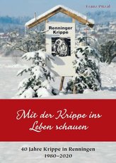 Mit der Krippe ins Leben schauen - 40 Jahre Krippe in Renningen 1980-2020