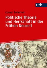 Politische Theorie und Herrschaft in der Frühen Neuzeit
