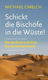 Schickt die Bischöfe in die Wüste!